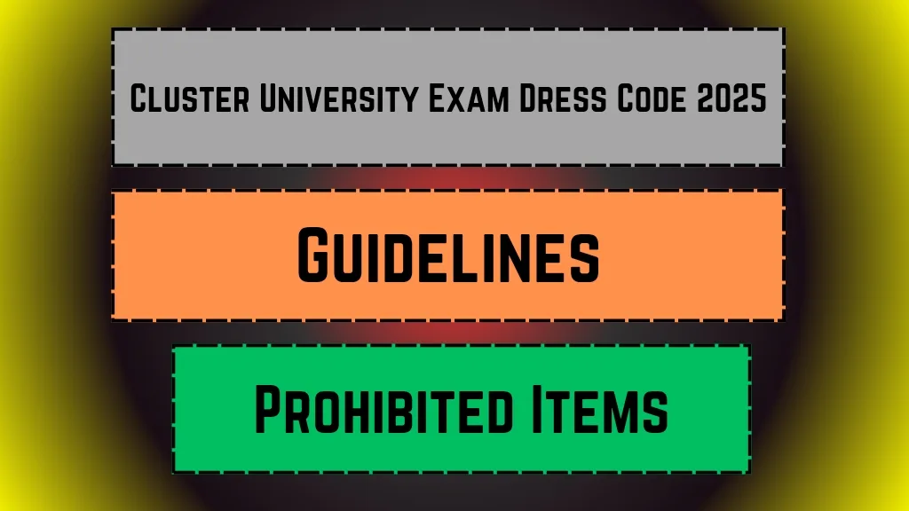 Cluster University Exam Dress Code 2025: Guidelines, Prohibited Items