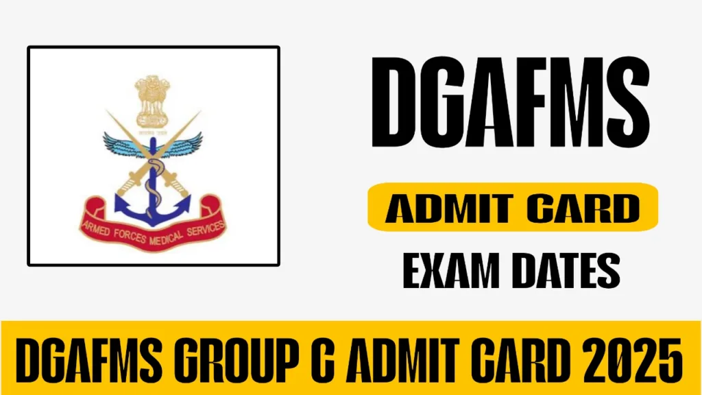 DGAFMS Group C Admit Card 2025
