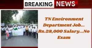 Read more about the article TN Environment Department Job… Rs.28,000 Salary…No Exam