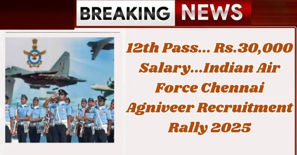 ndian Air Force Chennai Agniveer Recruitment Rally 2025