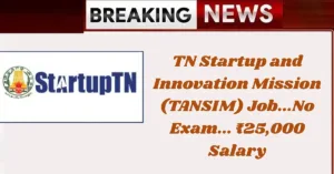 Read more about the article Tamil Nadu Startup and Innovation Mission (TANSIM) Job…No Exam… ₹25,000 Salary