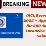 Oriental Insurance Company Limited (OICL) Recruitment 2025 – Apply Online for 500 Assistant Vacancies