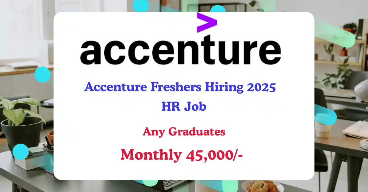 Read more about the article Accenture Freshers Hiring 2025 | புது Graduatesக்கு சிறந்த வாய்ப்பு | மாதம் 45,000/- ஊதியத்தில் வேலைவாய்ப்பு
