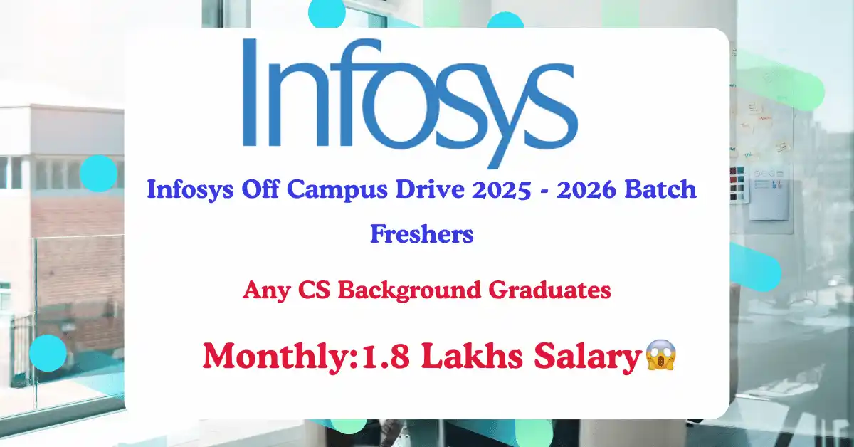 Read more about the article Infosys Off Campus Drive 2025 – 2026 Batch Freshersக்கு சிறந்த வாய்ப்பு | மாதம் 1.8 லட்சம் ஊதியத்தில்