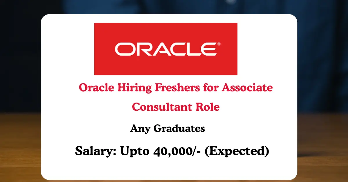 Read more about the article Oracle Hiring Freshers for Associate Consultant Role | Oracle Recruitment 2025