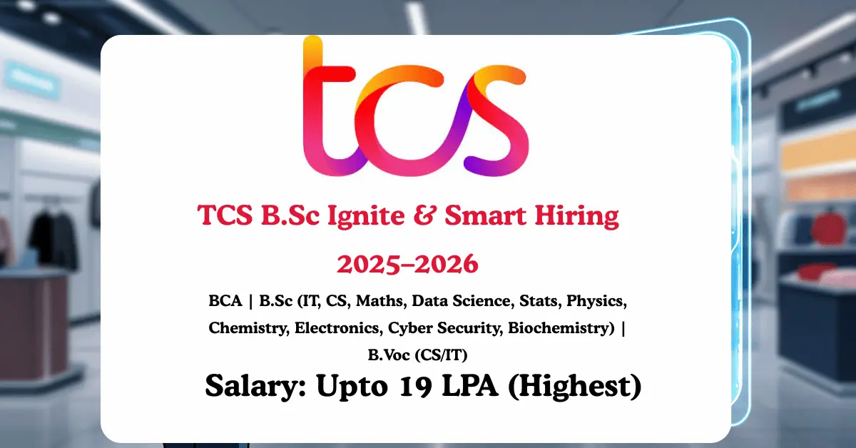 Read more about the article TCS B.Sc Ignite & Smart Hiring 2025–2026| Registration Soon | Eligibility, Process & Test Details