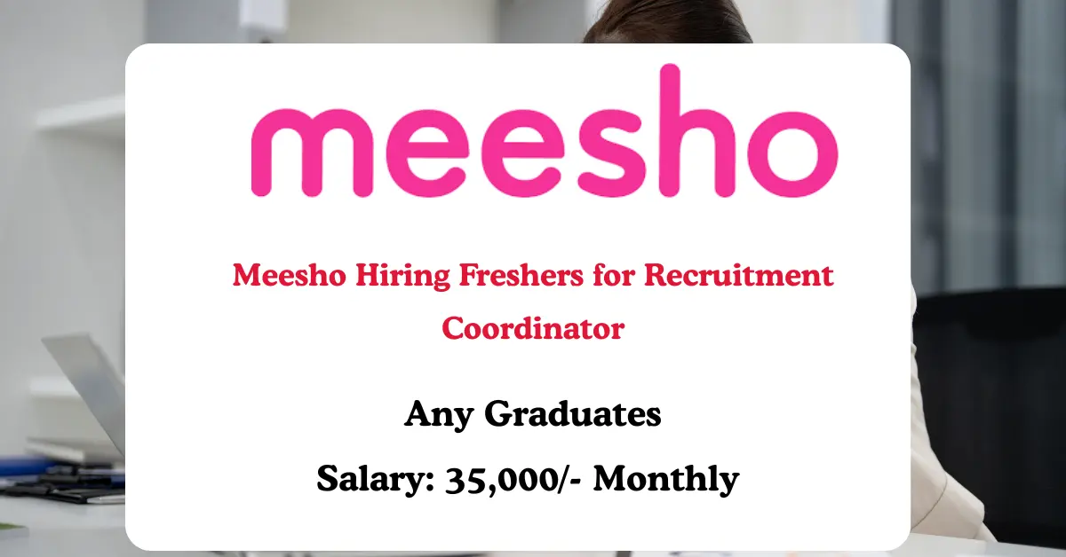 Read more about the article Meesho Hiring Freshers for Recruitment Coordinator Intern | Latest Meesho Careers