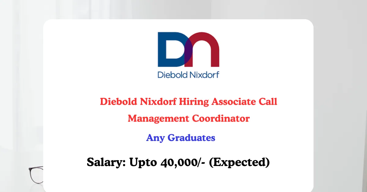 Read more about the article Diebold Nixdorf Hiring Associate Call Management Coordinator – Hyderabad