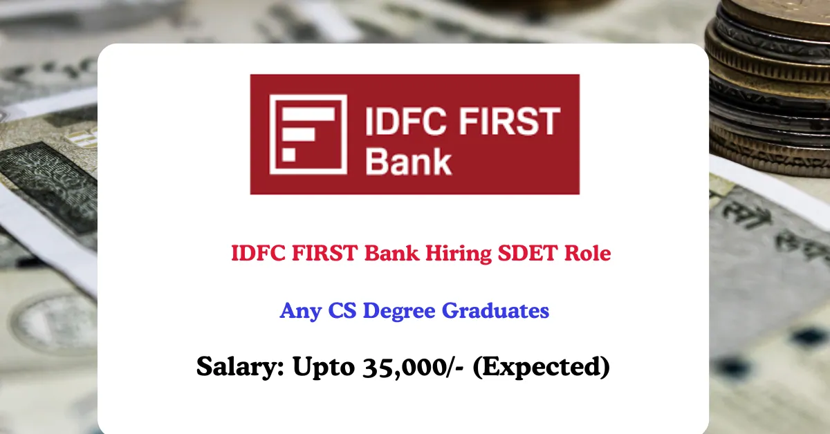 Read more about the article IDFC FIRST Bank Hiring SDET (Software Development Engineer in Test) – Chennai